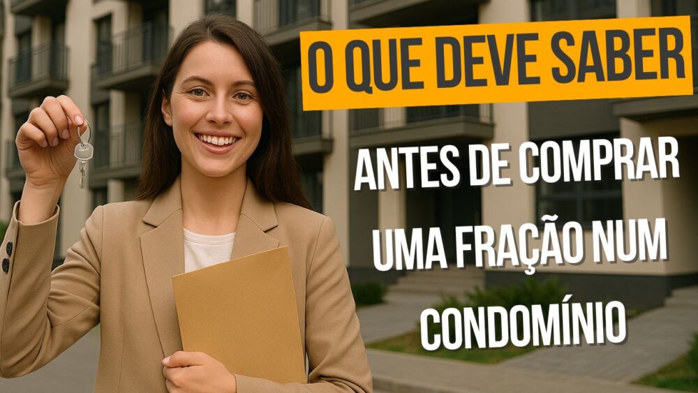o que deve saber antes de comprar uma fracao num condominio