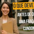 o que deve saber antes de comprar uma fracao num condominio